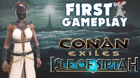 CONAN EXILES FIRST GAMEPLAY ISLE OF SIPTAH New DLC YouTube