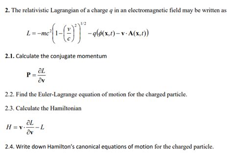 Solved 2 The Relativistic Lagrangian Of A Charge Q In An