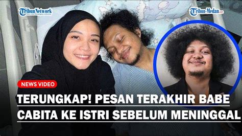 Terungkap Pesan Terakhir Babe Cabita Ke Istri Sebelum Meninggal Titip