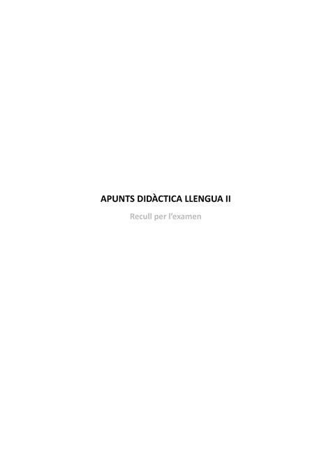 Apunts Llengua II APUNTS DIDÀCTICA LLENGUA II Recull per lexamen