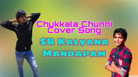 Chukkala Chunni Cover Song Sr Kalyanamandapam Dhanush Siva Ganga