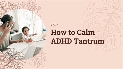 How To Calm Adhd Tantrums