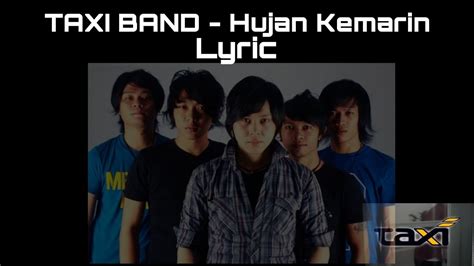 Hujan Kemarin Taxi Band Versi Lyric Vidio Youtube