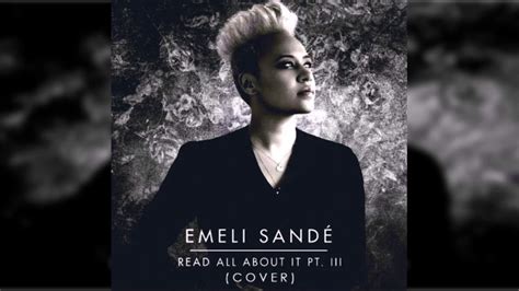 Emeli Sandé Read All About It Pt III Cover by Vaixin YouTube Music