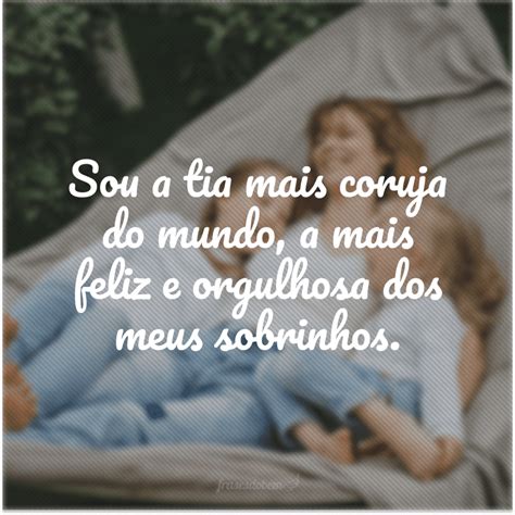 50 Frases De Tia Coruja Que Ama Seus Sobrinhos De Todo Coração