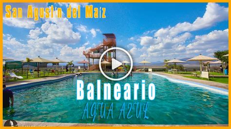 Balneario Agua Azul San Agust N Del Ma Z Michoacan Youtube