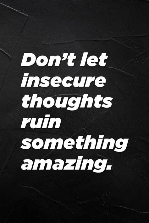 Motivational Quote To Improve Insecurity Insecure People Quotes Insecurity Quotes Im Insecure