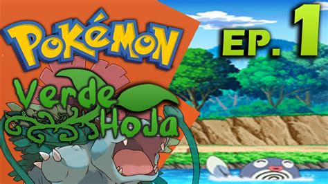 Pokémon Verde Hoja EP 1 Y así empezamos D YouTube