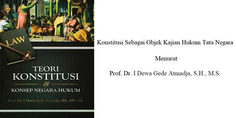 Konstitusi Sebagai Objek Kajian Hukum Tata Negara Menurut Prof Dr I