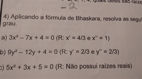 Aplicando a fórmula de Bhaskara resolva as seguintes equações do 2