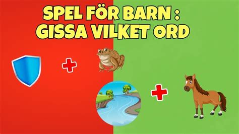 Spel för barn 3 4 5 6 år Gissa vilket ord Rebus för barn