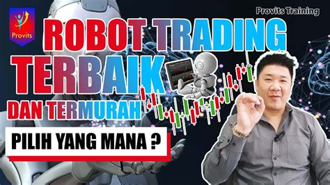 Robot Trading Terbaik Dan Termurah Pilih Mana Youtube