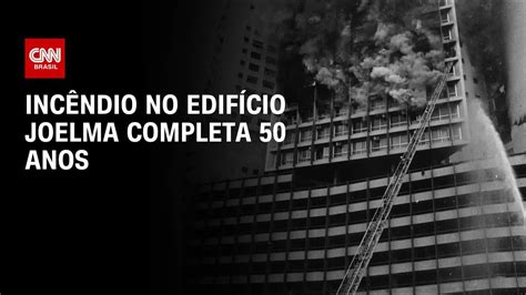 Incêndio no Edifício Joelma completa 50 anos AGORA CNN YouTube