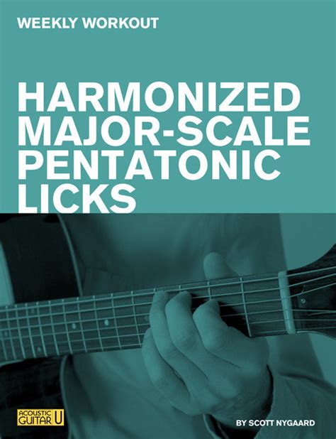 Weekly Workout: Harmonized Major-Scale Pentatonic Licks – Acoustic Guitar