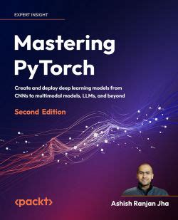 Mastering Pytorch Second Edition Build Powerful Deep Learning