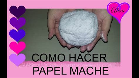 Cómo Hacer Papel Mache Utilizando Papel Higiénicotutorial Fácil Y Rápido Paso A Paso Youtube