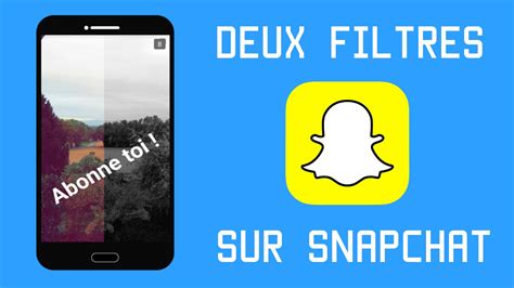 Snapchat Deux Filtres Pour Un Snap Android Ios Youtube