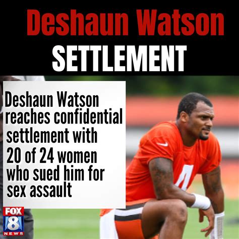 I Team Deshaun Watson Settles 20 Of 24 Lawsuits Alleging Sexual