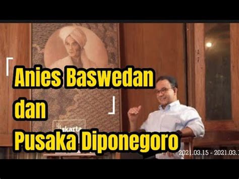 Cerita Anies Baswedan Terima Pusaka Cakra Pangeran Diponegoro YouTube