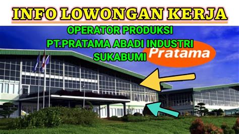 Loker Terbaru Hari Ini Operator Pt Pratama Abadi Industri Lowongan