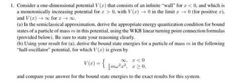 Solved Consider A One Dimensional Potential Vx That