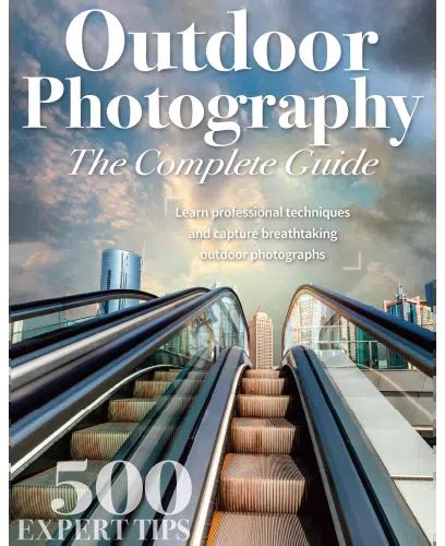 Outdoor Photography The Complete Guide Nd Edition