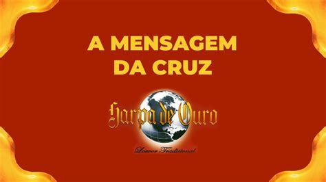 Harpa De Ouro A Mensagem Da Cruz Letra YouTube