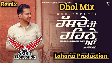 Hasde Hi Rehne Aan Dhol Mix Hustinder × Ft Amrit Dj × Lahoria