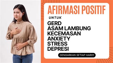 AFIRMASI POSITIF UNTUK BANTU ATASI GERD ASAM LAMBUNG KECEMASAN