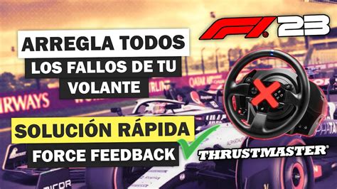 Arregla El Force Feedback Soluci N F Cil Thrustmaster F