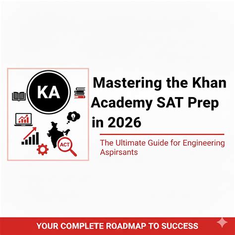 The Ultimate Guide To Khan Academy Sat Preparation Unlocking College Dreams