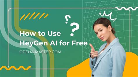 How To Use Heygen Ai For Free Open Ai Master