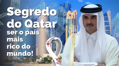 Qatar Como Se Tornou O Pais Mais Rico Do Mundo Em Ano E Ser A Sede