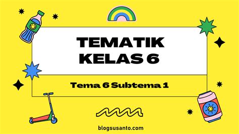 Kelas Tema Subtema Pembelajaran Ipa Blog Susanto