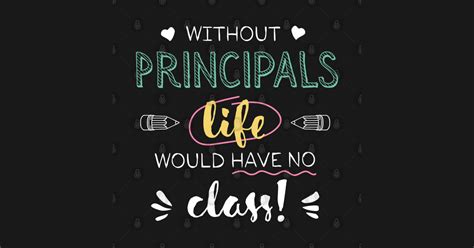 Without Principal Principals T Idea Funny Quote No Class