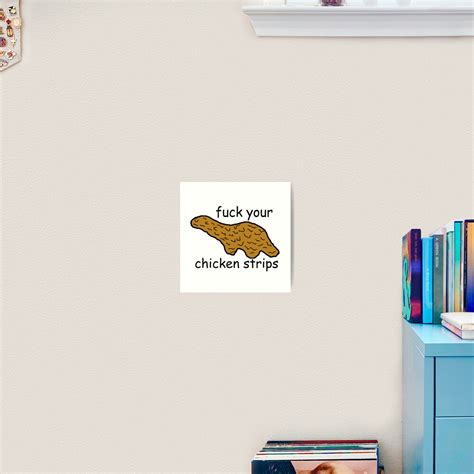 Fuck Your Chicken Strips Art Print For Sale By FeministPunk Redbubble