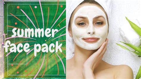 Summer Face Pack For Glowing Skin Beauty Makeup Hairstyle Youtube