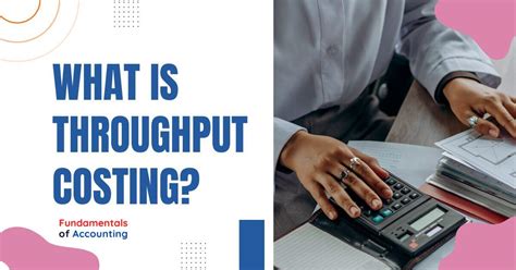 What Is Throughput Costing Fundamentals Of Accounting