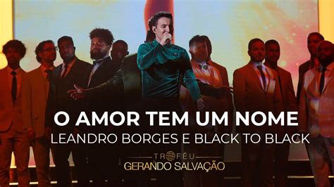 Leandro Borges e Black to Black O amor tem um nome Troféu Gerando