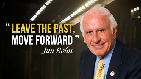 Jim Rohn Live The Past Move Forward Jim Rohn Inspirational Quotes