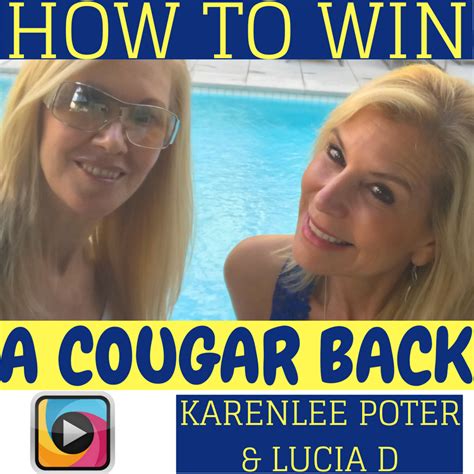 Video How To Win A Cougar Back — The Karenlee Poter