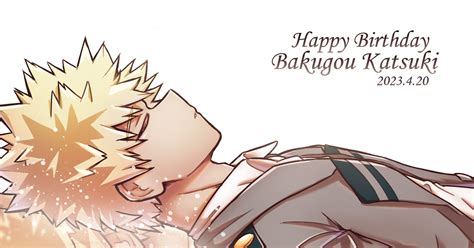 僕のヒーローアカデミア Bakugou Katsuki Birthday 2023 Bunnyui ♡ ぶんんゆいのイラスト Pixiv