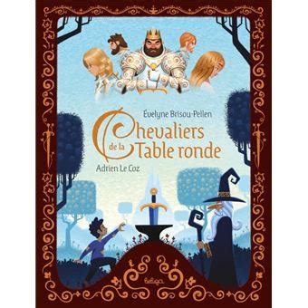 Chevaliers De La Table Ronde Cartonn Evelyne Brisou Pellen Adrien