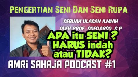 Pengertian Seni Dan Seni Rupa Amri Sahaja Podcast Eps Bag