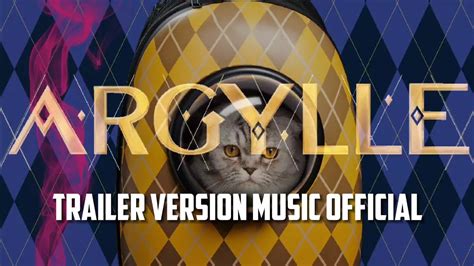 Argylle Trailer Version Music Official YouTube