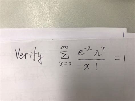 Solved Verify Sigma Infinity X 0 E Lambda Lambda X X 1 Chegg