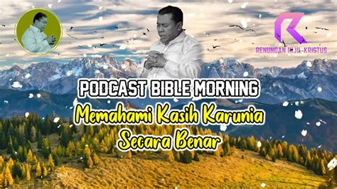 Pdt Dr Erastus Sabdono Bible Morning Memahami Kasih Karunia