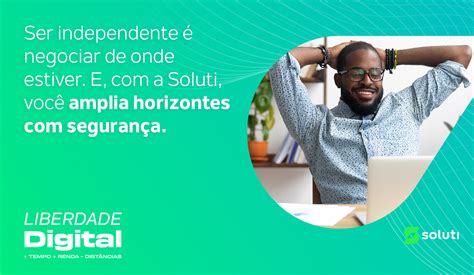 Liberdade Digital Mais Tempo Mais Renda E Menos Dist Ncias Soluti