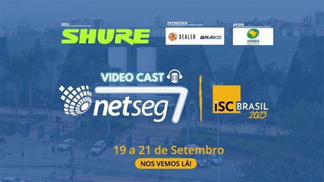 1 Ano De NetSeg Videocast Nos Vemos Na ISC Brasil 2023 YouTube