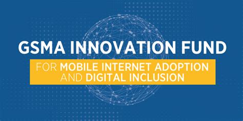 GSMA Announcing The GSMA Innovation Fund For Mobile Internet Adoption